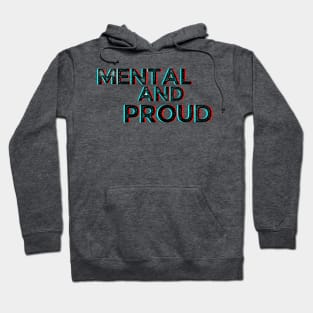 Mental and proud humorous pride Hoodie